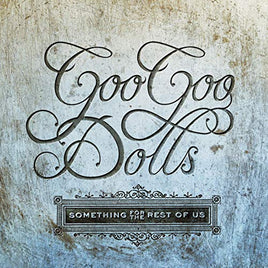 Goo Goo Dolls Something For The Rest Of Us - Vinyl