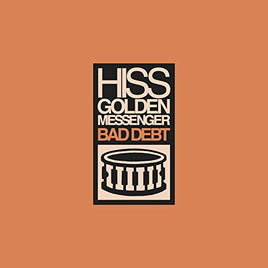 Hiss Golden Messenger Bad Debt - Vinyl
