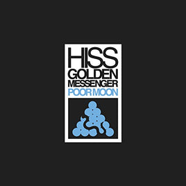 Hiss Golden Messenger Poor Moon - Vinyl