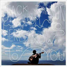 Jack Johnson FROM HERE TO NOW TO - Vinyl