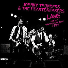 Johnny Thunders / Heartbreakers L.A.M.F. - LIVE AT THE VILLAGE GATE 1977 - Vinyl