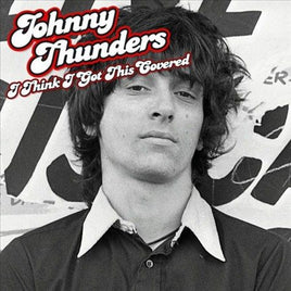 Johnny Thunders I Think I Got This Covered - Vinyl
