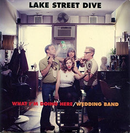 Lake Street Dive WHAT I'M DOING HERE / WEDDING BAND - Vinyl