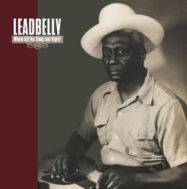 Leadbelly WHERE DID YOU SLEEP LAST NIGHT - Vinyl