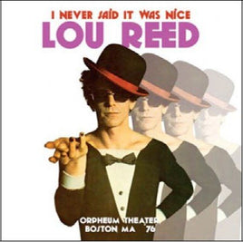 Lou Reed I NEVER SAID IT WAS NICE: ORPHEUM THEATER, BOSTON - Vinyl