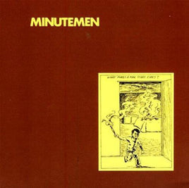 Minutemen What Makes A Man Start Fires - Vinyl