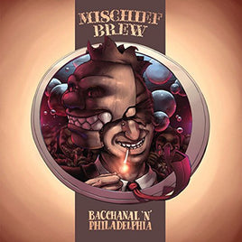 Mischief Brew Philadelphia 'n' Bacchanal - Vinyl