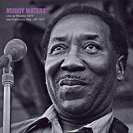 Muddy Waters 1839 Theatre. San Francisco. May 14Th 1977 - Vinyl