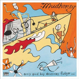 Mudhoney EVERY GOOD BOY DESERVES FUDGE - Vinyl