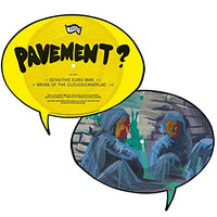 
              Pavement Sensitive Euro Man b/w Brink Of The Clouds/Candylad (Unique Shape) - Vinyl
            