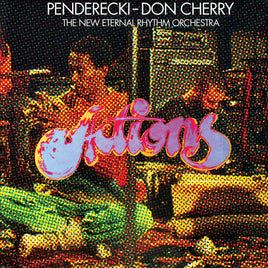 Penderecki/Don Cherry & The New Eternal Rhythm Orc Actions | RSD DROP - Vinyl