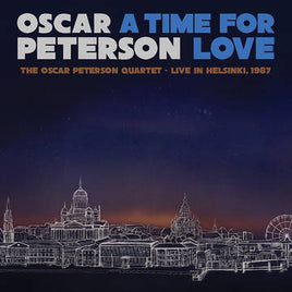 Peterson, Oscar A Time For Love- The Oscar Peterson Quartet-Live In Helsinki, 1987 (RSD 11/26/21) - Vinyl