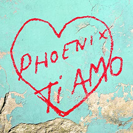 Phoenix Ti Amo - Vinyl