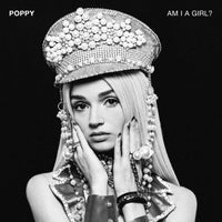 
              Poppy Am I A Girl? - Vinyl
            