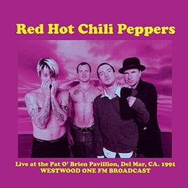 Red Hot Chili Peppers Live At The Pat O'Brien Pavillion. Del Mar Ca. 1991: Westwood One Fm Broadcast - Vinyl
