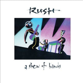 Rush A Show Of Hands (200 Gram Vinyl) (2 Lp's) - Vinyl