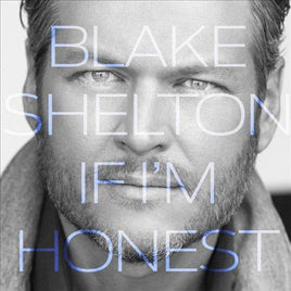 SHELTON,BLAKE IF I'M HONEST - Vinyl