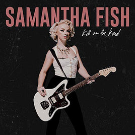 Samantha Fish Kill Or Be Kind [LP] - Vinyl