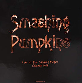 Smashing Pumpkins Live At The Cabaret Metro. Chicago. Il - August 14. 1993 - Vinyl
