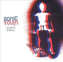Sonic Youth Nyc Ghosts And Flowers - Vinyl