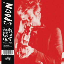 Spoon All The Weird Kids Up Front (More Best Of Spoon) | RSD DROP - Vinyl