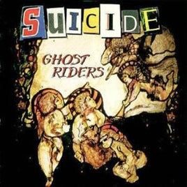 Suicide GHOST RIDERS - Vinyl