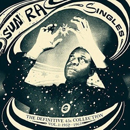 Sun Ra Singles: The Definitive 45's Collection, Vol. 1: 1952-1961 - Vinyl