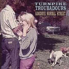 TURNPIKE TROUBADOURS GOODBYE NORMAL STREET - Vinyl