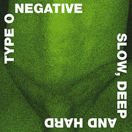 TYPE O NEGATIVE SLOW DEEP AND HARD 30TH ANNIVERSARY EDITION (Green & Black LP) - Vinyl