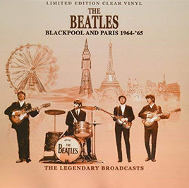 The Beatles Blackpool And Paris 1964-65 - Clear Vinyl - Vinyl