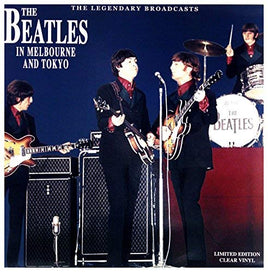 The Beatles In Melbourne And Tokyo - The Legendary Broadcasts - Clear Vinyl - Vinyl