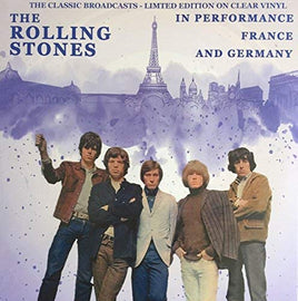 The Rolling Stones In Performance, France And Germany - The Classic Broadcasts (Clear Vinyl) - Vinyl