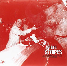 The White Stripes I Just Don't Know What to Do With Myself b/w Who's to Say? - Vinyl