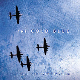 Thompson, Richard The Cold Blue: Original Motion Picture Score (BLUE VINYL) - Vinyl