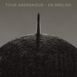 Titus Andronicus An Obelisk (Indie Exclusive) - Vinyl