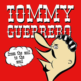 Tommy Guerrero From The Soil To The Soul - Vinyl