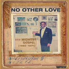 Various Artists No Other Love : Midwest Gospel (1965-1978) [LP] - Vinyl