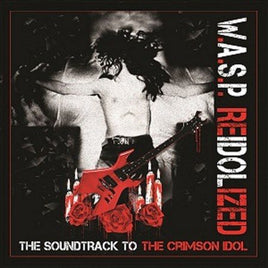 W.A.S.P. REIDOLIZED (SOUNDTRACK TO THE CRIMSON IDOL) - Vinyl