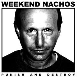Weekend Nachos PUNISH & DESTROY - Vinyl