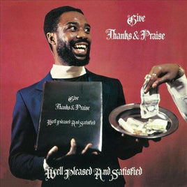 Well Pleased And Satisfied Give Thanks And Praise - Vinyl