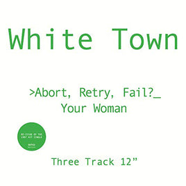 White Town Abort, Retry, Fail? Your Woman - Vinyl